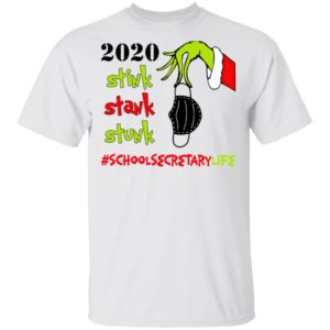 Grinch 2020 Stink Stank Stunk Christmas School Secretary Life T-Shirt