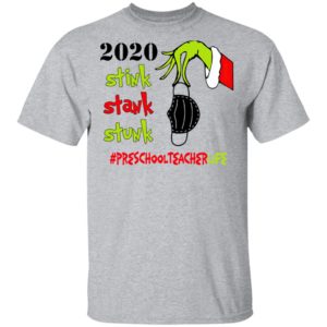 Grinch 2020 Stink Stank Stunk Christmas Preschool Teacher T-Shirt
