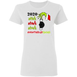Grinch 2020 Stink Stank Stunk Christmas Infant Toddler Teacher Life T-Shirt