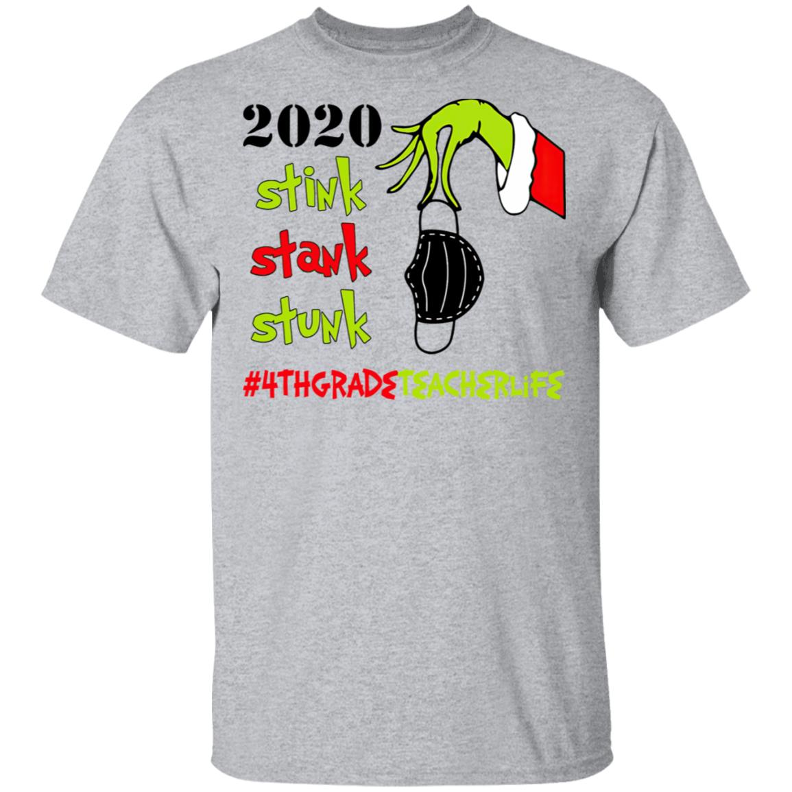 Grinch 2020 Stink Stank Stunk Christmas 4th Grade Teacher T-Shirt