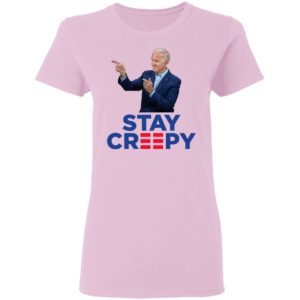 Joe Biden Stay Creepy Shirt