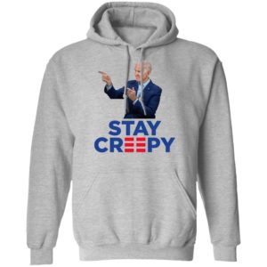 Joe Biden Stay Creepy Shirt