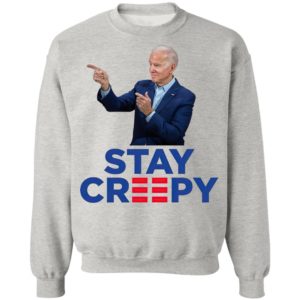 Joe Biden Stay Creepy Shirt