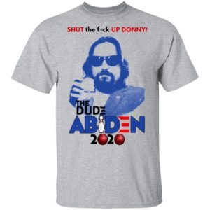 Shut The Fuck Up Donny The Dude Abiden 2020 Bowling Shirt