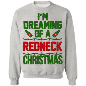 I’m Dreaming Of A Redneck Christmas Sweatshirt, Shirt