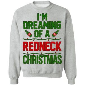 I’m Dreaming Of A Redneck Christmas Sweatshirt, Shirt