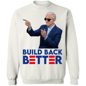 Joe Biden Build Back Better Shirt