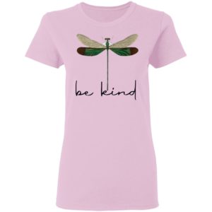 Dragonfly Be Kind Shirt
