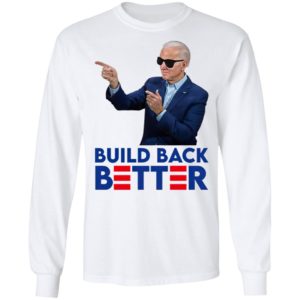 Joe Biden Build Back Better Shirt
