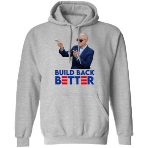 Joe Biden Build Back Better Shirt