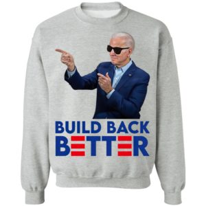 Joe Biden Build Back Better Shirt