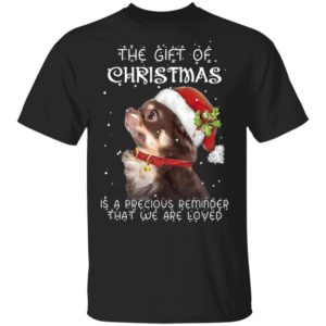 Chihuahua The Gift Of Christmas Is A Precious Reminder That We Are Loved Sweatshirt, Hoodie