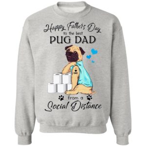 Happy Father’s Day To The Best Pug Dad From A Social Distance Toilet Paper Shirt