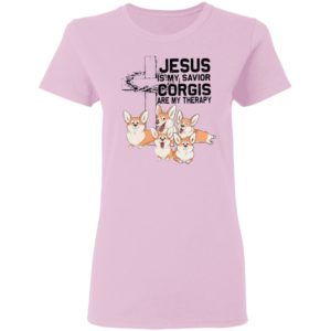 Jesus Is My Savior Corgis Are My Therapy Shirt