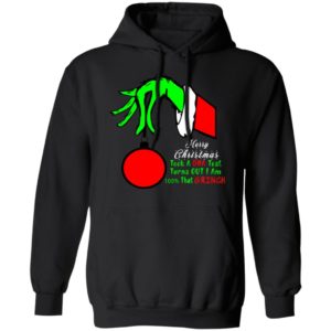 Merry Christmas Took A DNA Test Turns OUT I Am 100 That Grinch Sweater, Hoodie