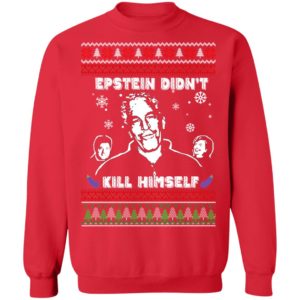 Epstein Didn't Kill Himself Ugly Christmas Sweater Shirt