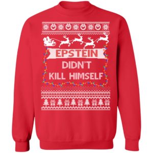 Epstein Didnt Kill Himself Sweater Ugly Christmas