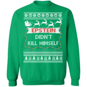 Epstein Didnt Kill Himself Sweater Ugly Christmas