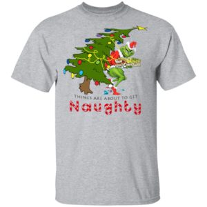 How The Grinch Stole Christmas Sweatshirt- Things Are About To Get Naughty Sweater