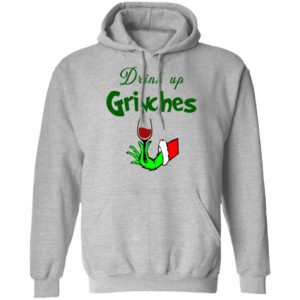 Drink Up Grinches Christmas Sweatshirt