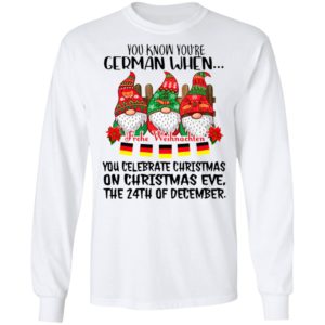 Gnome You Know You’re German When Frohe Weihnachten 24th Of December Christmas Shirt