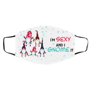I’m Sexy And I Gnome It Christmas Face Mask