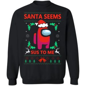 Santa Seems Sus To Me Among Us Ugly Christmas Sweatshirt