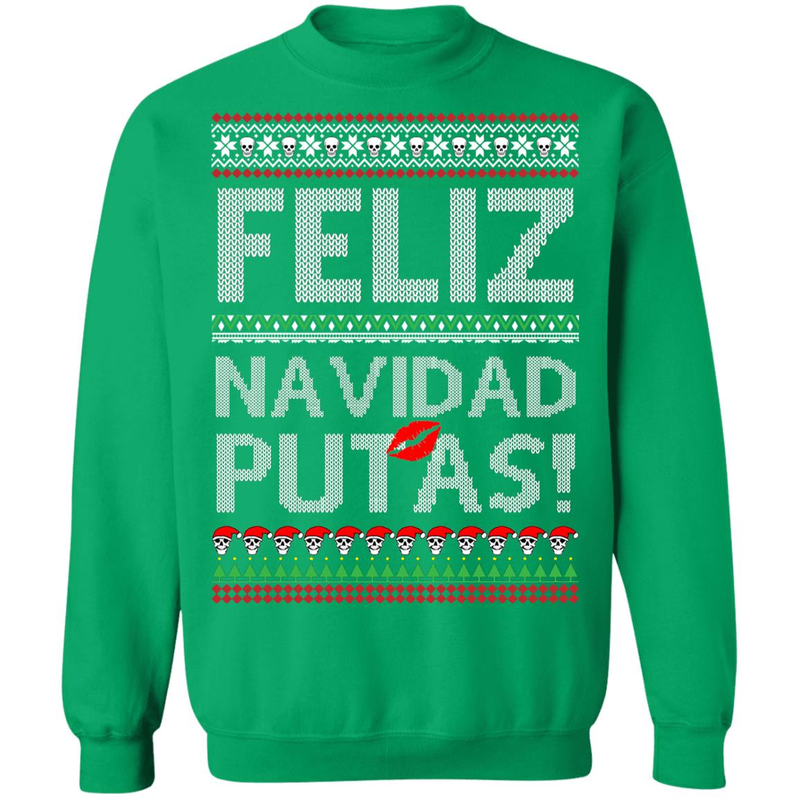 Feliz Navidad Putas! Chingon Ugly Christmas Ugly Sweatshirt Feliz Navidad Putas! Chingon Ugly Christmas Ugly Sweatshirt