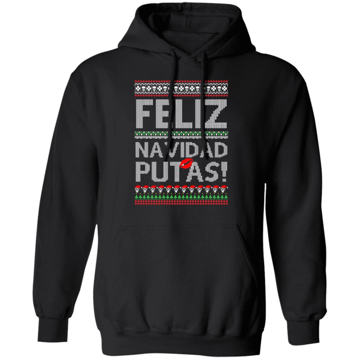 Feliz Navidad Putas! Chingon Ugly Christmas Ugly Sweatshirt Feliz Navidad Putas! Chingon Ugly Christmas Ugly Sweatshirt