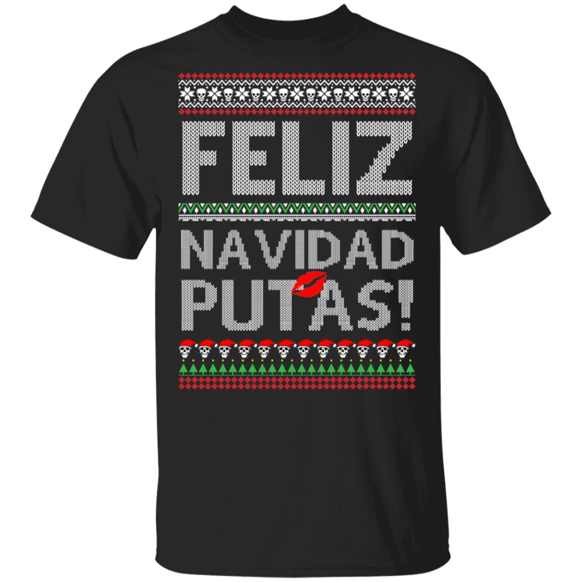 Feliz Navidad Putas! Chingon Ugly Christmas Ugly Sweatshirt Feliz Navidad Putas! Chingon Ugly Christmas Ugly Sweatshirt