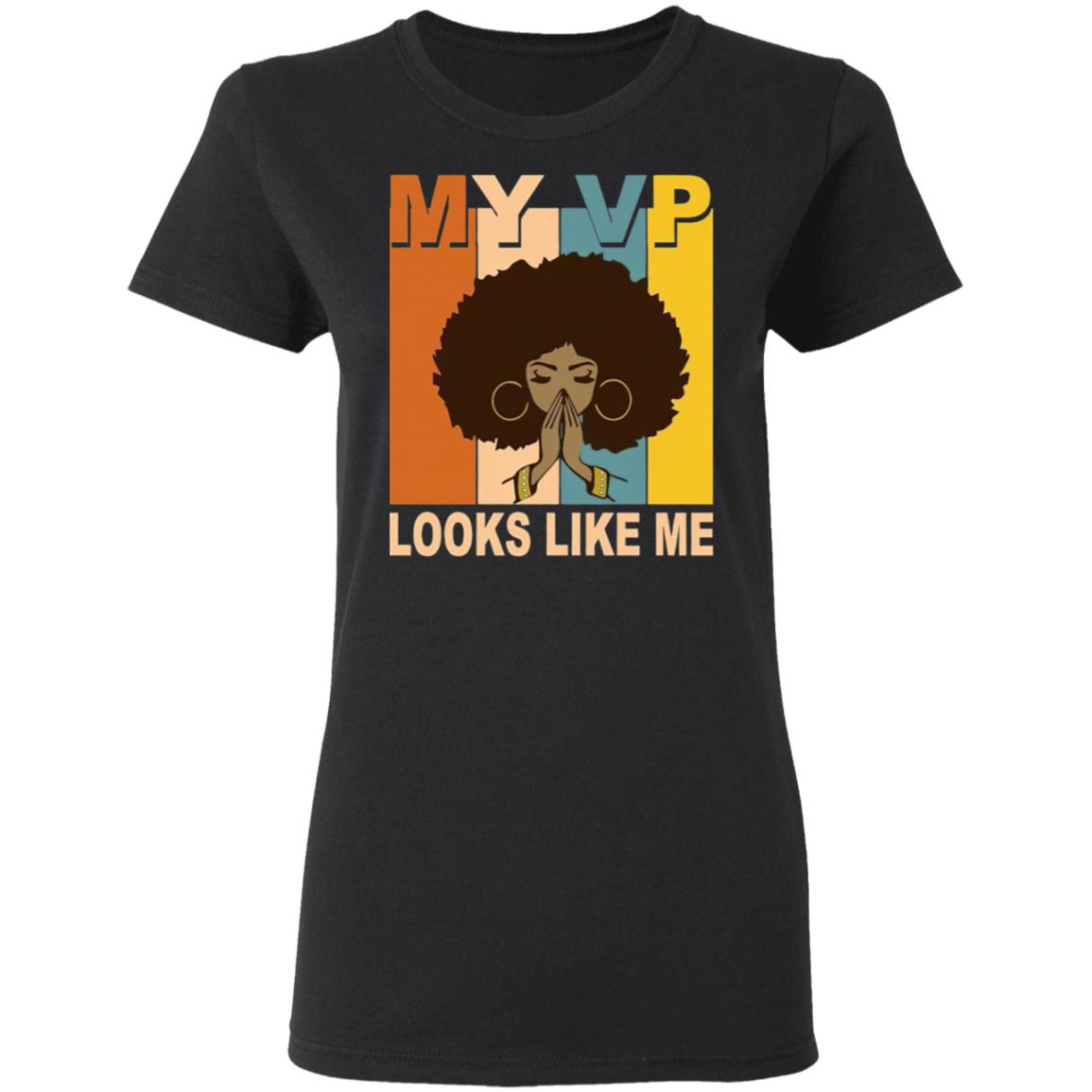 My VP Looks Like Me Melanin shirt My VP Looks Like Me Melanin shirt