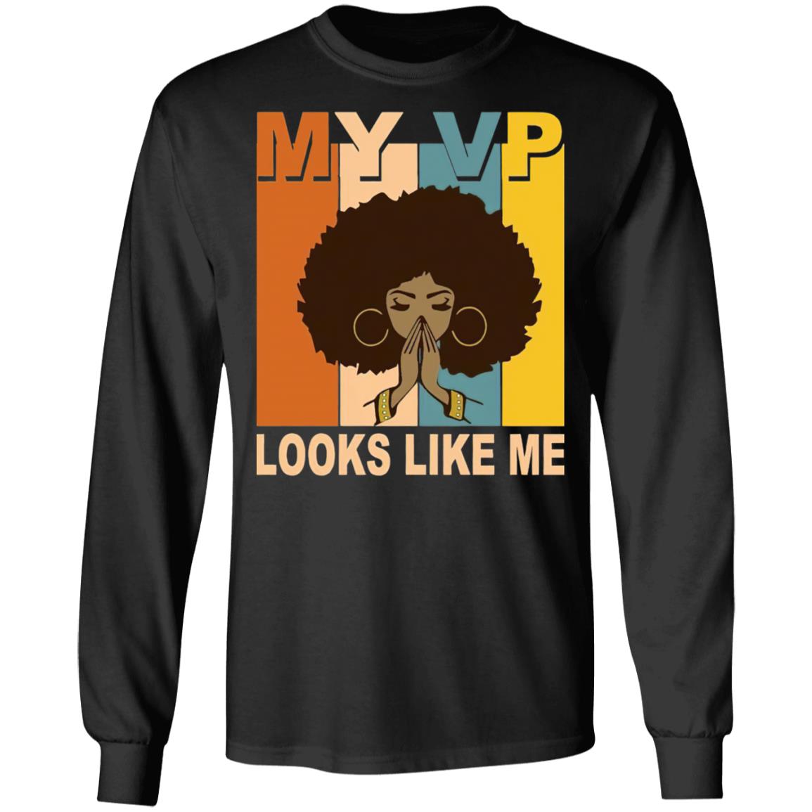 My VP Looks Like Me Melanin shirt My VP Looks Like Me Melanin shirt