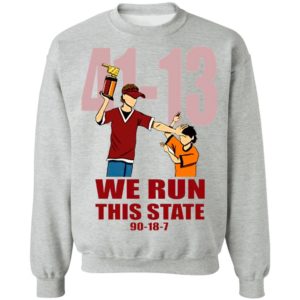 41 13 We Run This State 90 18 7 Shirt