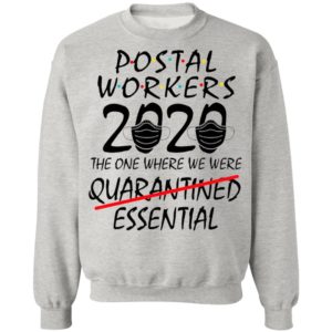 Postal Workers 2020 The One Where We Were Quarantined Essential Shirt