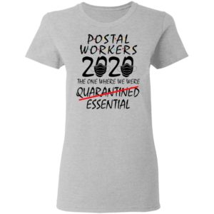 Postal Workers 2020 The One Where We Were Quarantined Essential Shirt