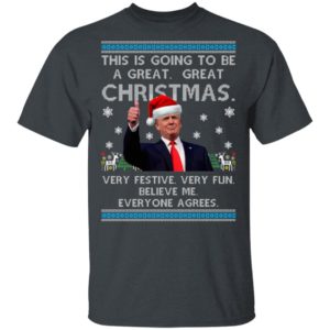 This Is Going To Be A Great Great Christmas Trump Ugly Christmas Sweatshirt This Is Going To Be A Great Great Christmas Trump Ugly Christmas Sweatshirt