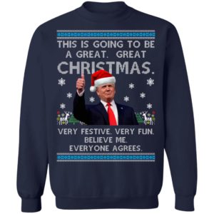 This Is Going To Be A Great Great Christmas Trump Ugly Christmas Sweatshirt