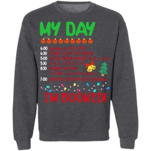 My Day I’m Booked Christmas Shirt