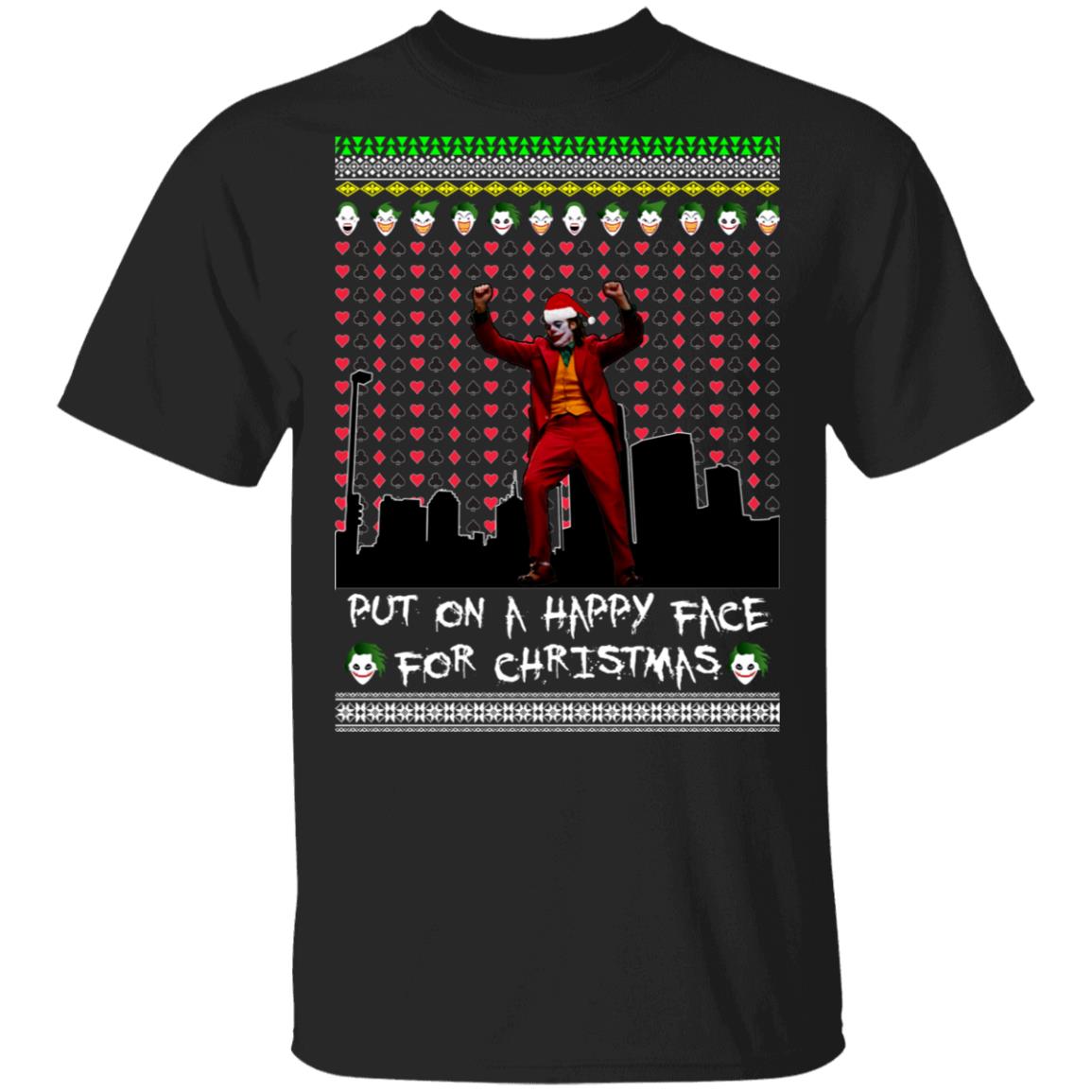 Joker Put On A Happy Face For Ugly Christmas Sweatshirt Joker Put On A Happy Face For Ugly Christmas Sweatshirt