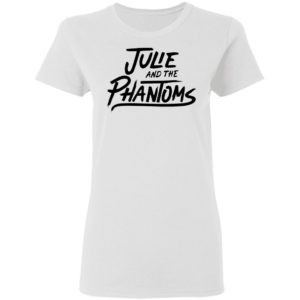 Julie And The Phantoms Shirt