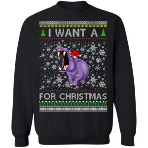 I Want A Hippopotamus For Christmas Ugly Christmas Sweatshirt