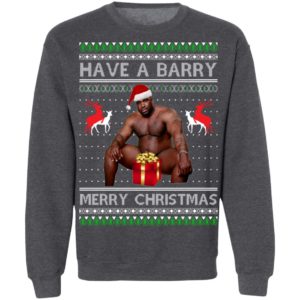 Have A Barry Merry Christmas Funny Barry Wood Ugly Christmas Sweatshirt