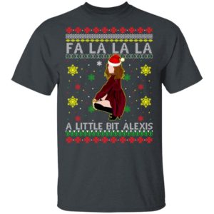 Fa La La La a Little Bit Alexis Ugly Christmas Sweatshirt