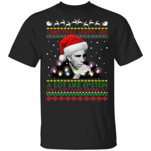 Christmas Lights Are A Lot Like Epstein They Don’t Hang Themselves Ugly Christmas Sweatshirt