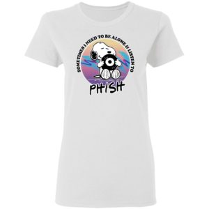 Snoopy Sometimes i need to be alone and listen to phish shirt