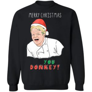 Gordon Ramsay You Donkey Christmas Sweater shirt, Hoodie, LS