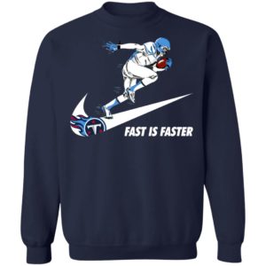 Fast Is Faster Strong Tennessee Titans Nike Shirt, Hoodie