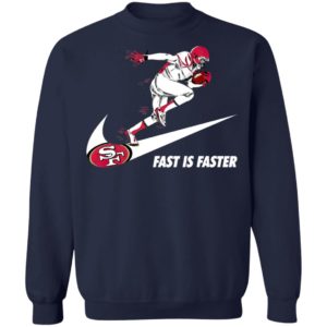 Fast Is Faster Strong San Francisco 49ers Nike Shirt, Hoodie