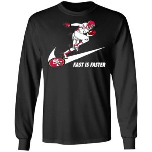 Fast Is Faster Strong San Francisco 49ers Nike Shirt, Hoodie