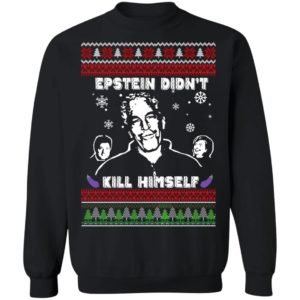 Epstein Didnt Kill Himself Ugly Christmas Sweater